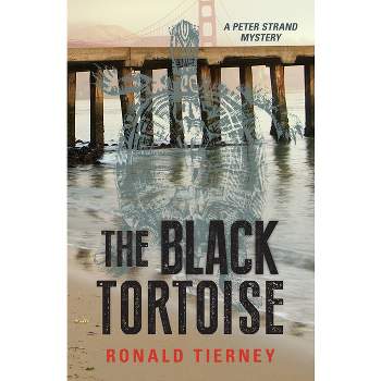 The Black Tortoise - (Peter Strand Mystery) by  Ronald Tierney (Paperback)