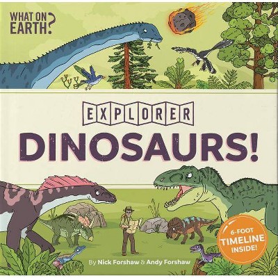 Dinosaurs! - (Explorer) by  Nick Forshaw (Hardcover)