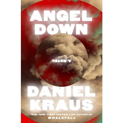 Angel Down - by  Daniel Kraus (Hardcover)