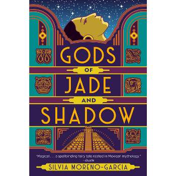 Gods of Jade and Shadow - by  Silvia Moreno-Garcia (Paperback)