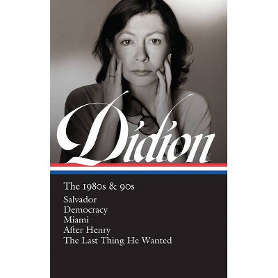 Joan Didion: The 1980s & 90s (Loa #341) - (Hardcover)