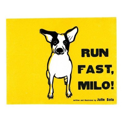 Run Fast Milo! - by  Julie Sola (Hardcover)