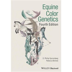Equine Color Genetics - 4th Edition by  D Phillip Sponenberg & Rebecca Bellone (Hardcover) - 1 of 1