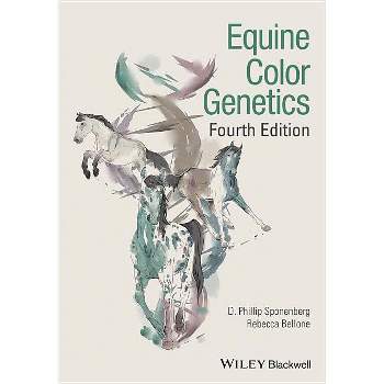 Equine Color Genetics - 4th Edition by  D Phillip Sponenberg & Rebecca Bellone (Hardcover)