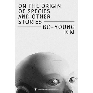On the Origin of Species and Other Stories - by  Bo-Young Kim (Paperback) - 1 of 1