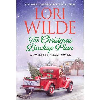 The Christmas Backup Plan - (Twilight, Texas) by Lori Wilde (Paperback)