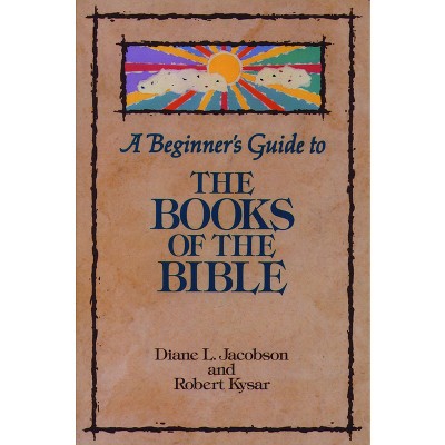 A Beginner's Guide to the Books of the Bible - (Augsburg Beginner's Guides) by  Diane L Jacobson & Robert Kysar (Paperback)