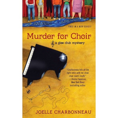 Murder for Choir - (Glee Club Mystery) by  Joelle Charbonneau (Paperback)