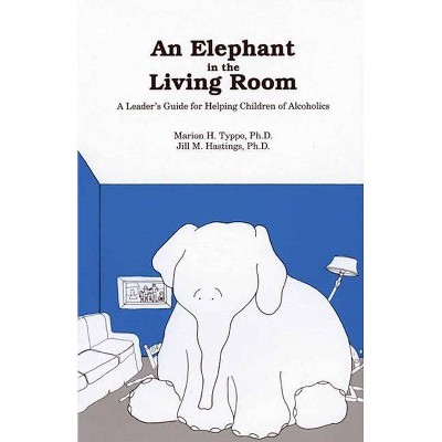  An Elephant in the Living Room Leader's Guide - by  Marion H Typpo & Jill M Hastings (Paperback) 