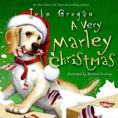 A Very Marley Christmas - by  John Grogan (Hardcover)