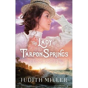 The Lady of Tarpon Springs - by  Judith Miller (Paperback) - 1 of 1