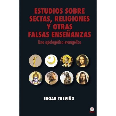 Estudio sobre sectas, religiones y otras falsas enseñanzas - by  Edgar Treviño (Paperback)