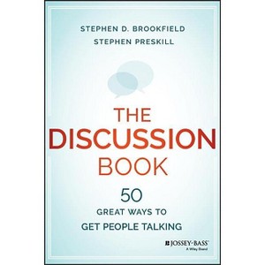 The Discussion Book - by  Stephen D Brookfield & Stephen Preskill (Paperback) - 1 of 1