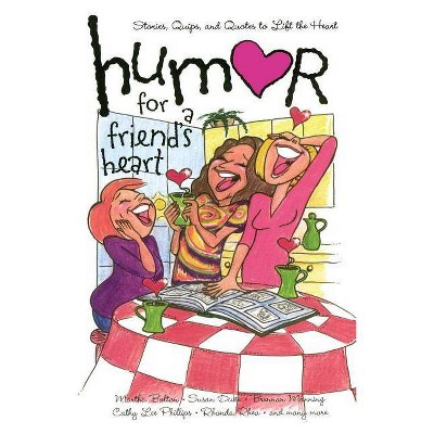 Humor for a Friend's Heart - (Humor for the Heart) Annotated by  Various (Paperback)