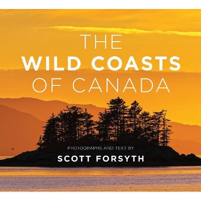 The Wild Coasts of Canada - (Hardcover)
