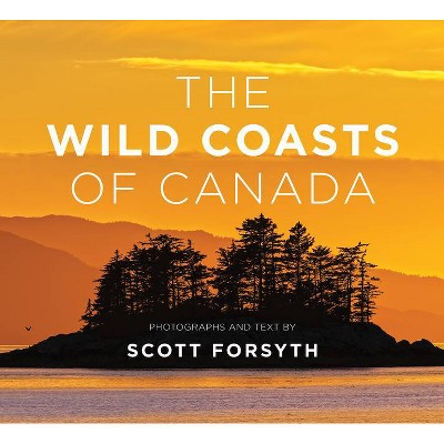 The Wild Coasts of Canada - (Hardcover)