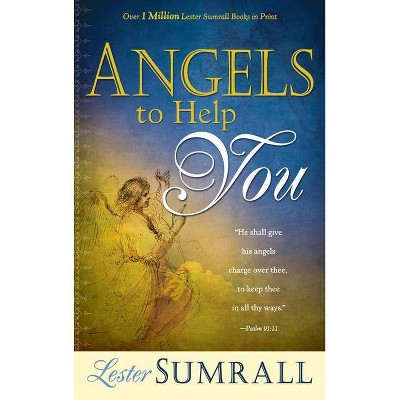 Angels to Help You - by  Lester Sumrall (Paperback)