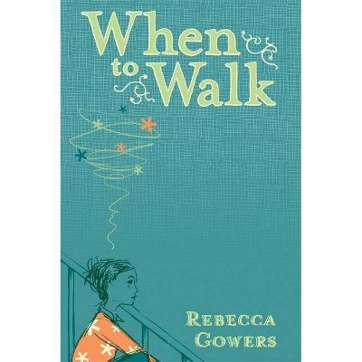 When to Walk - by  Rebecca Gowers (Paperback)