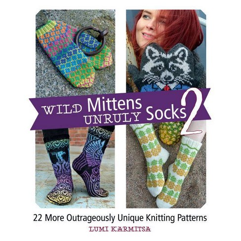 Wild Mittens And Unruly Socks 2 - By Lumi Karmitsa (paperback) : Target