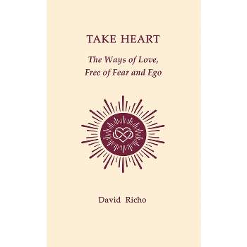 Take Heart - by  David Richo (Paperback)