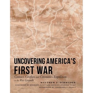 Uncovering America's First War - by  Matthew F Schmader (Hardcover) - 1 of 1