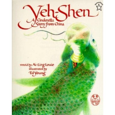 Yeh-Shen - (Paperstar Book) by  Ai-Ling Louie (Paperback)