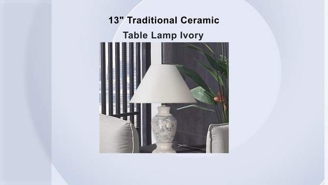 13&#34; Traditional Ceramic Table Lamp Ivory - Ore International, 2 of 5, play video