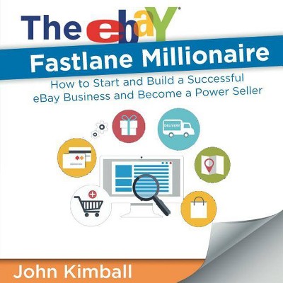 The eBay Fastlane Millionaire - by  John Kimball (Paperback)