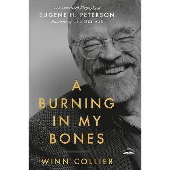 A Burning in My Bones - by  Winn Collier (Paperback)