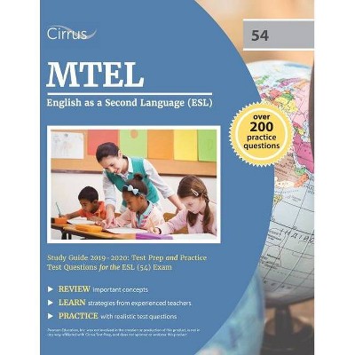 MTEL English as a Second Language (ESL) Study Guide 2019-2020 - by  Cirrus Teacher Certification Exam Team (Paperback)