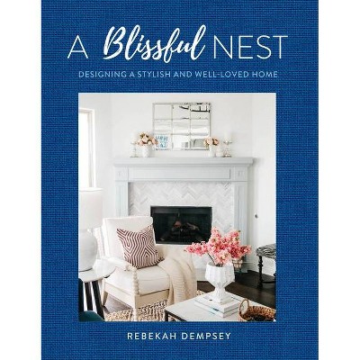 A Blissful Nest, 2 - (Inspiring Home) by  Rebekah Dempsey (Hardcover)