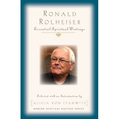 Ronald Rolheiser - (Modern Spiritual Masters) by  Ronald Rohlheiser (Paperback)