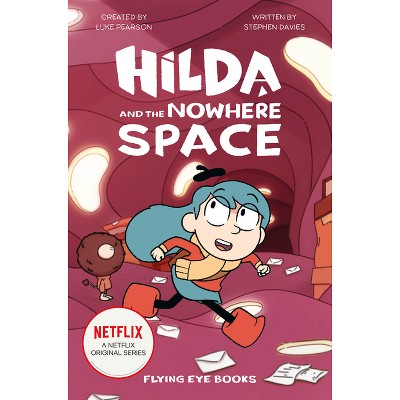 Hilda and the Nowhere Space - (Hilda Tie-In) by Luke Pearson & Stephen Davies
