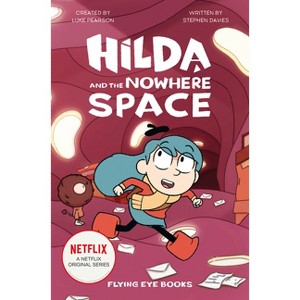 Hilda and the Nowhere Space - (Hilda Tie-In) by Luke Pearson & Stephen Davies - 1 of 1