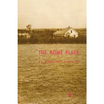 The Home Place - by  Dorothy Thomas (Paperback)
