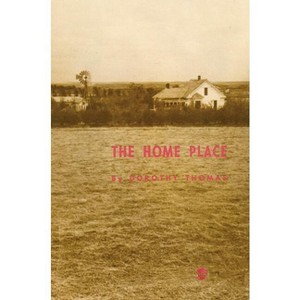 The Home Place - by  Dorothy Thomas (Paperback) - 1 of 1
