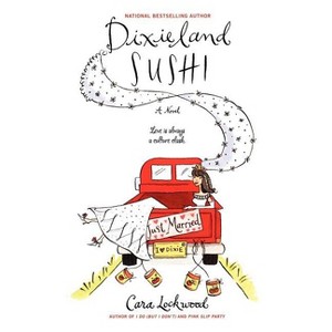 Dixieland Sushi - by  Cara Lockwood (Paperback) - 1 of 1