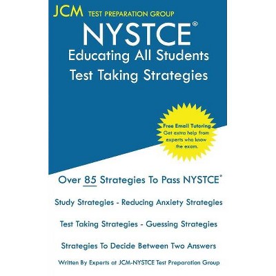 NYSTCE Educating All Students - Test Taking Strategies - by  Jcm-Nystce Test Preparation Group (Paperback)