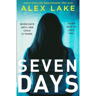 Seven Days - by Alex Lake (Paperback)