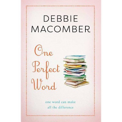  One Perfect Word - by  Debbie Macomber (Paperback) 