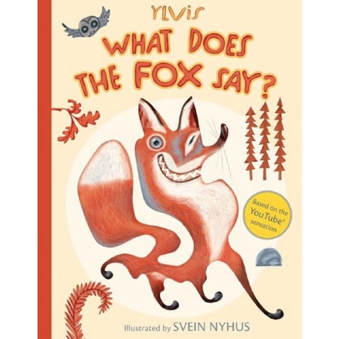 What Does the Fox Say? (Hardcover) by Ylvis