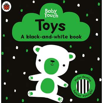 Toys: A Black-And-White Book - (Baby Touch) by  Ladybird (Board Book)