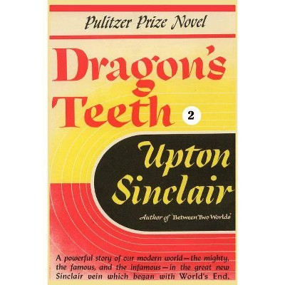 Dragon's Teeth II - (World's End) by  Upton Sinclair (Paperback)