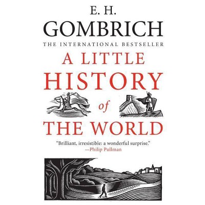 A Little History of the World - (Little Histories) by  E H Gombrich (Paperback)