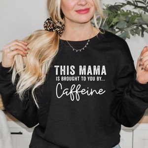 Simply Sage Market This Mama is Brought to You by Caffeine Sweatshirt - 1 of 4