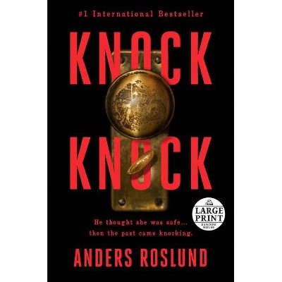 Knock Knock - Large Print by  Anders Roslund (Paperback)