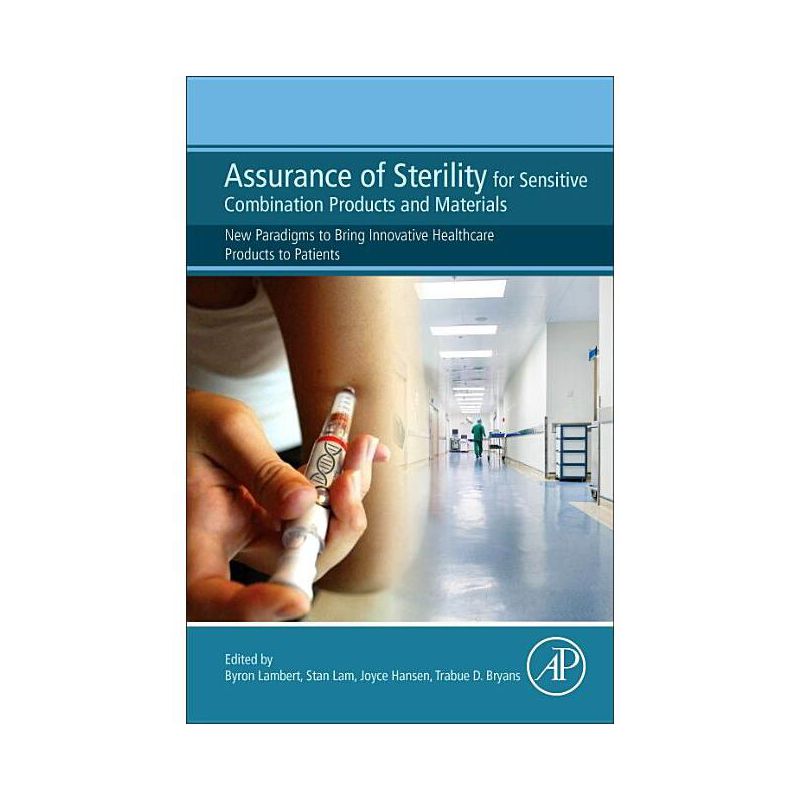 Assurance of Sterility for Sensitive Combination Products and Materials - by  Byron J Lambert & Stan Lam & Joyce M Hansen & Trabue D Bryans, 1 of 2