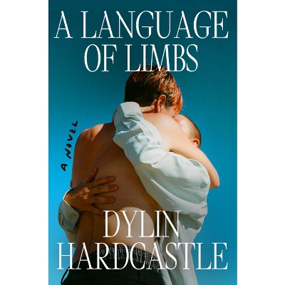 A Language of Limbs - by  Dylin Hardcastle (Hardcover)