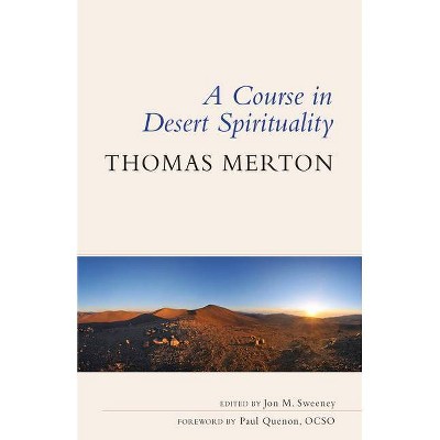 Course in Desert Spirituality - by  Thomas Merton (Paperback)