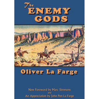 The Enemy Gods - (Southwest Heritage) by  Oliver La Farge (Paperback)
